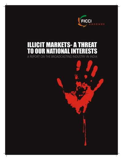 Illicit Markets- A Threat to Our National Interests: A Report on the Broadcasting Industry